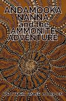 Andamooka Nanna and the Ammonite Adventure (Paperback)