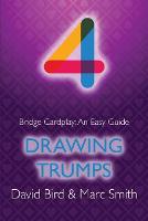 Bridge Cardplay: An Easy Guide - 4. Drawing Trumps - Bridge Cardplay: An Easy Guide (Paperback)