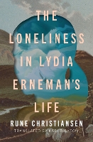 The Loneliness in Lydia Erneman's Life (Paperback)