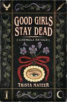 Good Girls Stay Dead: Carmilla Retold (Paperback)
