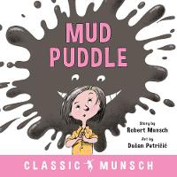 Mud Puddle - Classic Munsch (Paperback)