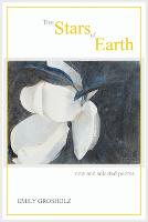 The Stars of Earth - new and selected poems (Paperback)