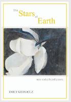 The Stars of Earth - new and selected poems (Hardback)