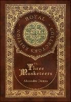 The Three Musketeers (Royal Collector's Edition) (Illustrated) (Case Laminate Hardcover with Jacket) (Hardback)