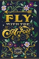 Fly With the Arrow (Hardback)