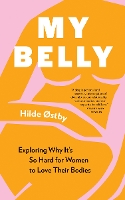My Belly: Exploring Why It’s So Hard for Women to Love Their Bodies (Paperback)