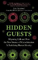 Hidden Guests: Migrating Cells and How the New Science of Microchimerism Is Redefining Human Identity (Paperback)
