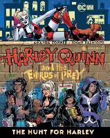 Harley Quinn and the Birds of Prey: The Hunt for Harley (Hardback)