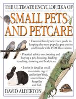 Ultimate Encyclopedia of Small Pets and Pet Care (Paperback)