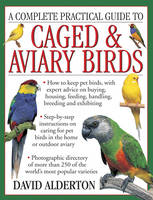 Complete Practical Guide to Caged & Aviary Birds (Paperback)