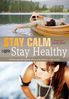Stay Calm Stay Healthy: Defend Yourself Against Stress and Improve Your Health (Paperback)
