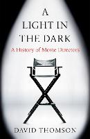 A Light in the Dark: A History of Movie Directors (Paperback)