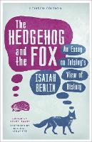 The Hedgehog And The Fox: An Essay on Tolstoy's View of History - W&N Essentials (Paperback)
