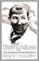 Stirling Moss: The Authorised Biography (Paperback)