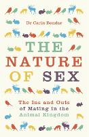 The Nature of Sex: The Ins and Outs of Mating in the Animal Kingdom (Paperback)