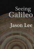 Seeing Galileo (Paperback)