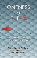 Oneness vs The 1%: Shattering Illusions, Seeding Freedom (Paperback)