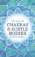 The Book of Chakras & Subtle Bodies: Gateways to Supreme Consciousness (Paperback)