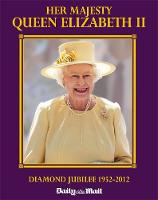 Her Majesty Queen Elizabeth...The Diamond Jubilee (Hardback)