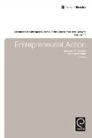Entrepreneurial Action - Advances in Entrepreneurship, Firm Emergence and Growth (Hardback)