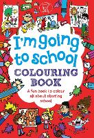 I'm Going To School Colouring Book (Paperback)