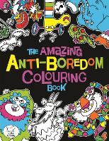 The Amazing Anti-Boredom Colouring Book (Paperback)