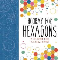 Hooray for Hexagons: A Colouring Book All About Shapes (Paperback)