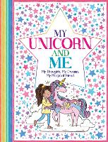 My Unicorn and Me: My Thoughts, My Dreams, My Magical Friend - 'All About Me' Diary & Journal Series (Paperback)