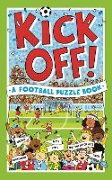 Kick Off! A Football Puzzle Book: Quizzes, Crosswords, Stats and Facts to Tackle (Paperback)