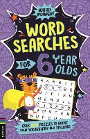 Wordsearches for 6 Year Olds: Over 130 Puzzles to Boost Your Vocabulary and Spelling - Word Power! (Paperback)
