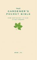 The Gardener's Pocket Bible: Every gardening rule of thumb at your fingertips (Paperback)