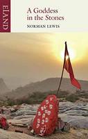 A Goddess in the Stones: Travels in Eastern India: Bihar and Orissa (Paperback)