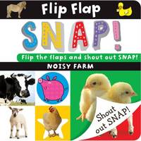 Flip Flap Snap: Noisy Farm (Board book)