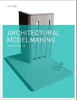 Architectural Modelmaking 2e (Paperback)