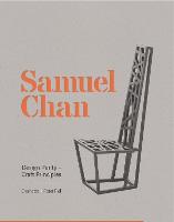 Samuel Chan: Design Purity and Craft Principles (Hardback)