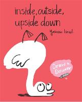 Inside, Outside, Upside Down: Draw & Discover - Draw & Discover (Paperback)
