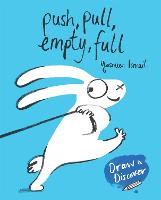 Push, Pull, Empty, Full: Draw & Discover - Draw & Discover (Paperback)