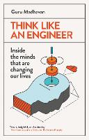 Think Like An Engineer: Inside the Minds that are Changing our Lives (Paperback)