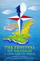 The Festival of Britain: A Land and Its People (Hardback)