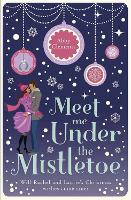 Meet Me Under the Mistletoe: An unputdownable cosy festive romance, perfect for fans of The Holiday (Paperback)
