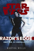 Star Wars: Empire and Rebellion: Razor's Edge - Star Wars (Hardback)