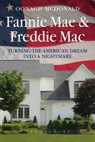 Fannie Mae and Freddie Mac: Turning the American Dream into a Nightmare (Hardback)