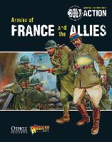 Bolt Action: Armies of France and the Allies - Bolt Action (Paperback)