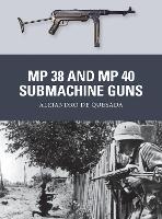 MP 38 and MP 40 Submachine Guns - Weapon (Paperback)