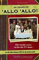 Allo Allo 30th Anniversary: the Inside Story of the Hit TV Show (Hardback)