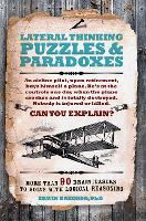 Lateral Thinking Puzzles & Paradoxes: More than 90 brainteasers to solve with logical reasoning (Hardback)