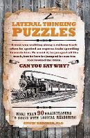 Lateral Thinking Puzzles: More than 90 brainteasers to solve with logical reasoning (Hardback)