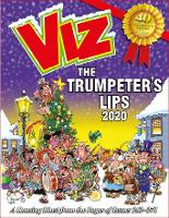 Viz Annual 2020: The Trumpeter's Lips: A Rousing Blast from the pages of Issues 262~271 (Hardback)