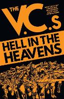 The V.C.s: Hell in the Heavens - The VCs (Paperback)
