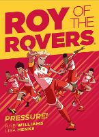 Roy of the Rovers: Pressure Volume 6 - A Roy of the Rovers Graphic Novel (Paperback)